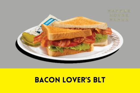 Bacon Lover’s BLT Waffle House Calories & Price