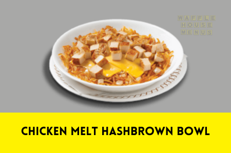 Chicken Melt Hashbrown Bowl Calories & Price