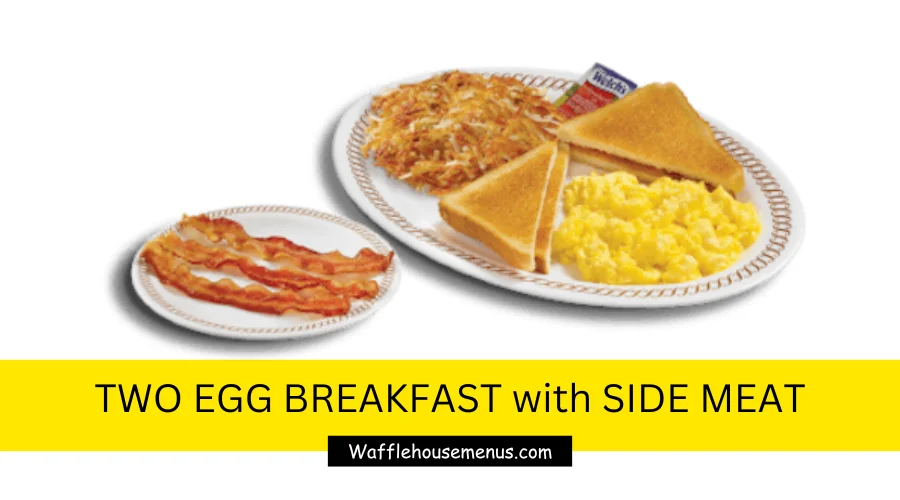 TWO EGG BREAKFAST with SIDE MEAT