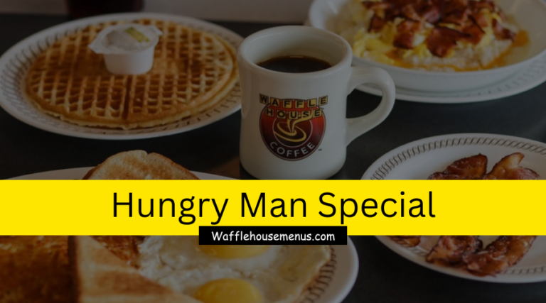 Hungry Man Special menu by waffle house