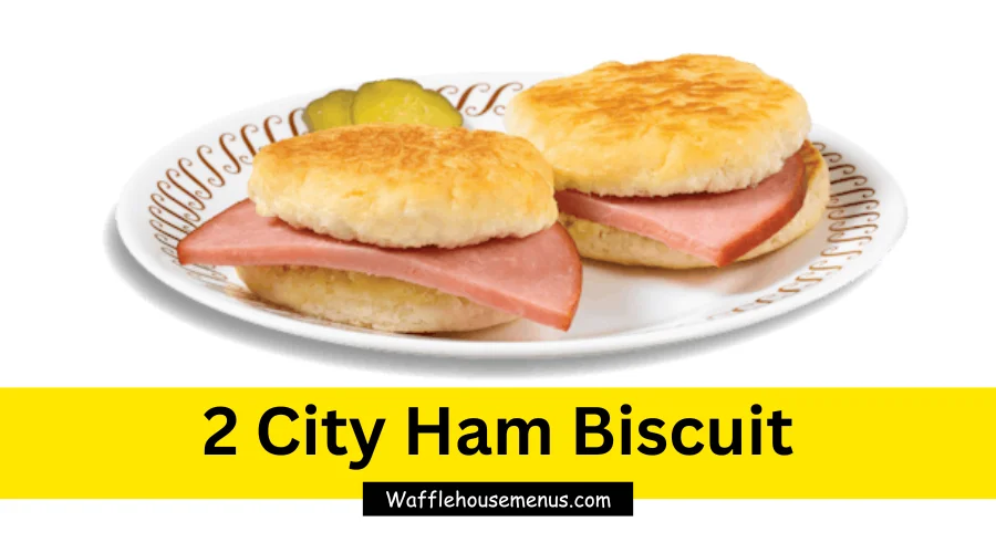 Waffle House 2 City Ham Biscuit