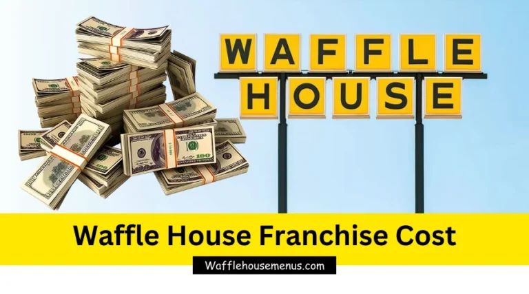 Waffle House Franchise Cost, Salary & Process to Apply