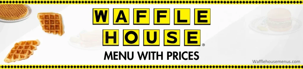 Waffle House Menu with Prices 2024