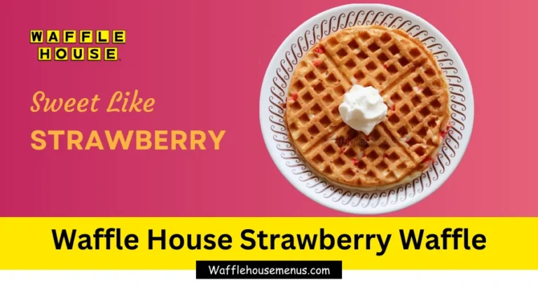 Waffle House Strawberry Waffle - limited time