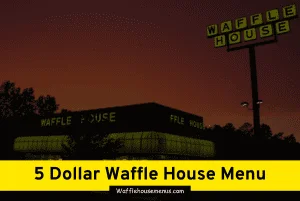 5 Dollar Waffle House Menu July 26, 2024