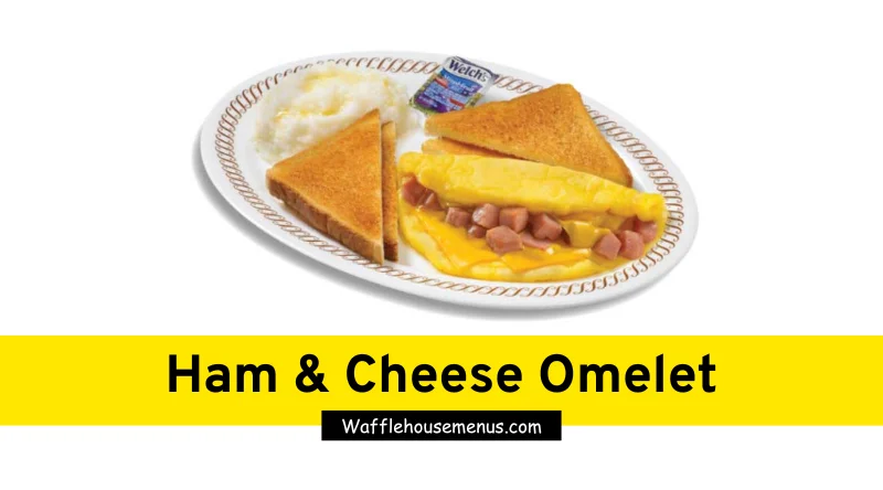 waffle house menu omelet, Ham & Cheese Omelet